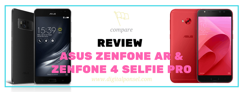 review asus zenfone ar & zenfone 4 selfie pro
