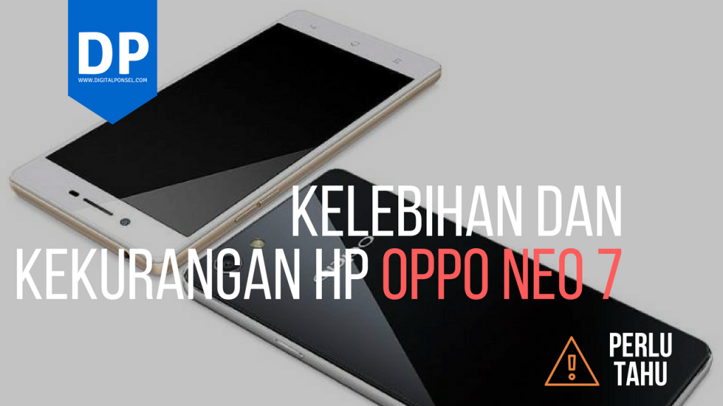 Kelebihan dan Kekurangan HP Oppo Neo 7 Wajib diketahui