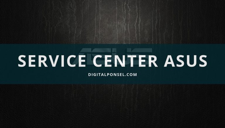 Daftar Alamat Service Center Asus di Seluruh Indonesia