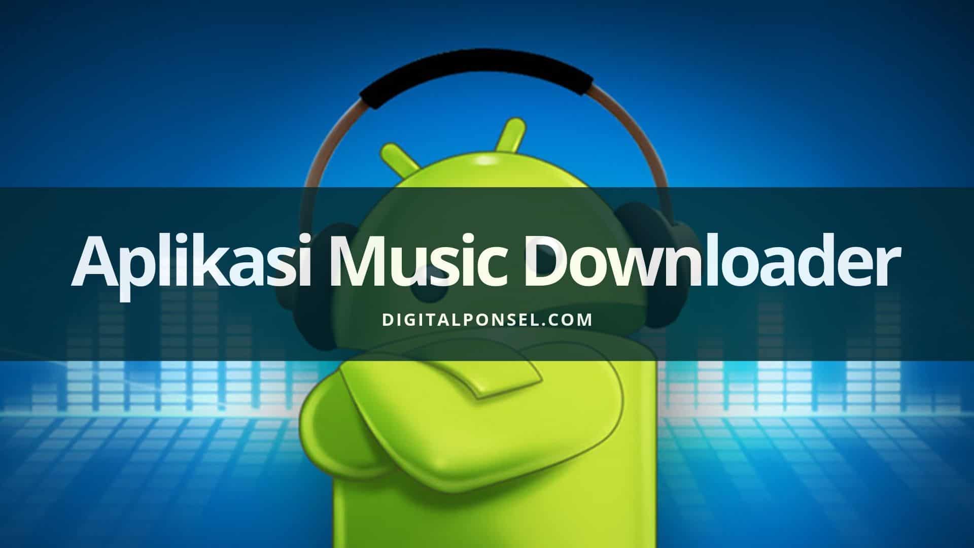 5 Aplikasi Music Downloader Android Terbaru