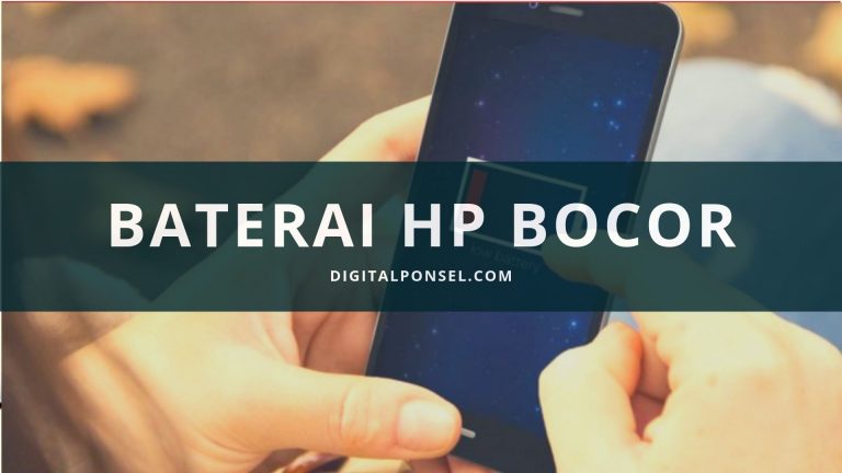 Ciri – Ciri Baterai HP / Smartphone Bocor / rusak