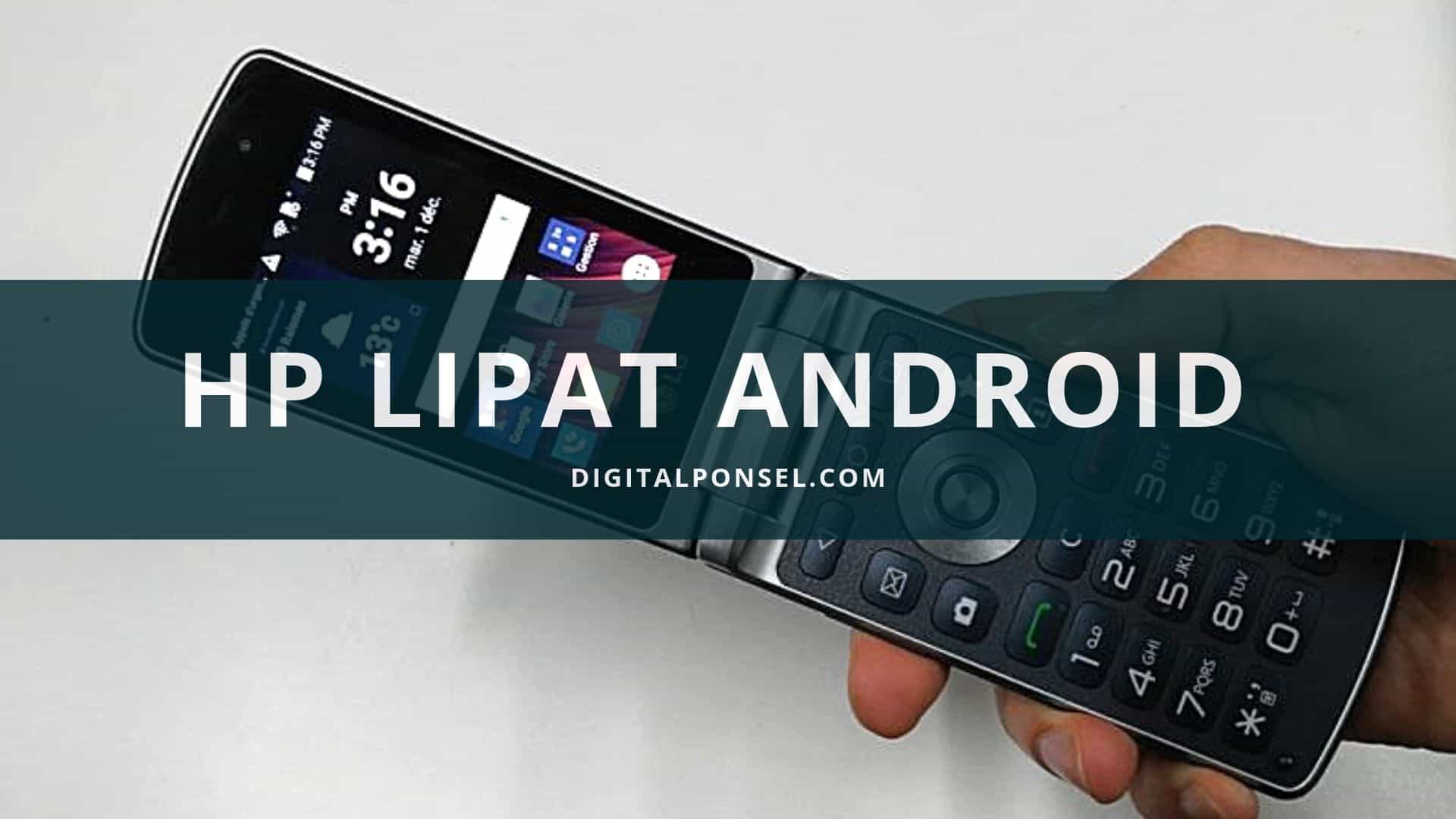 Daftar Harga HP Lipat Android Murah Terbaru Agustus 2019