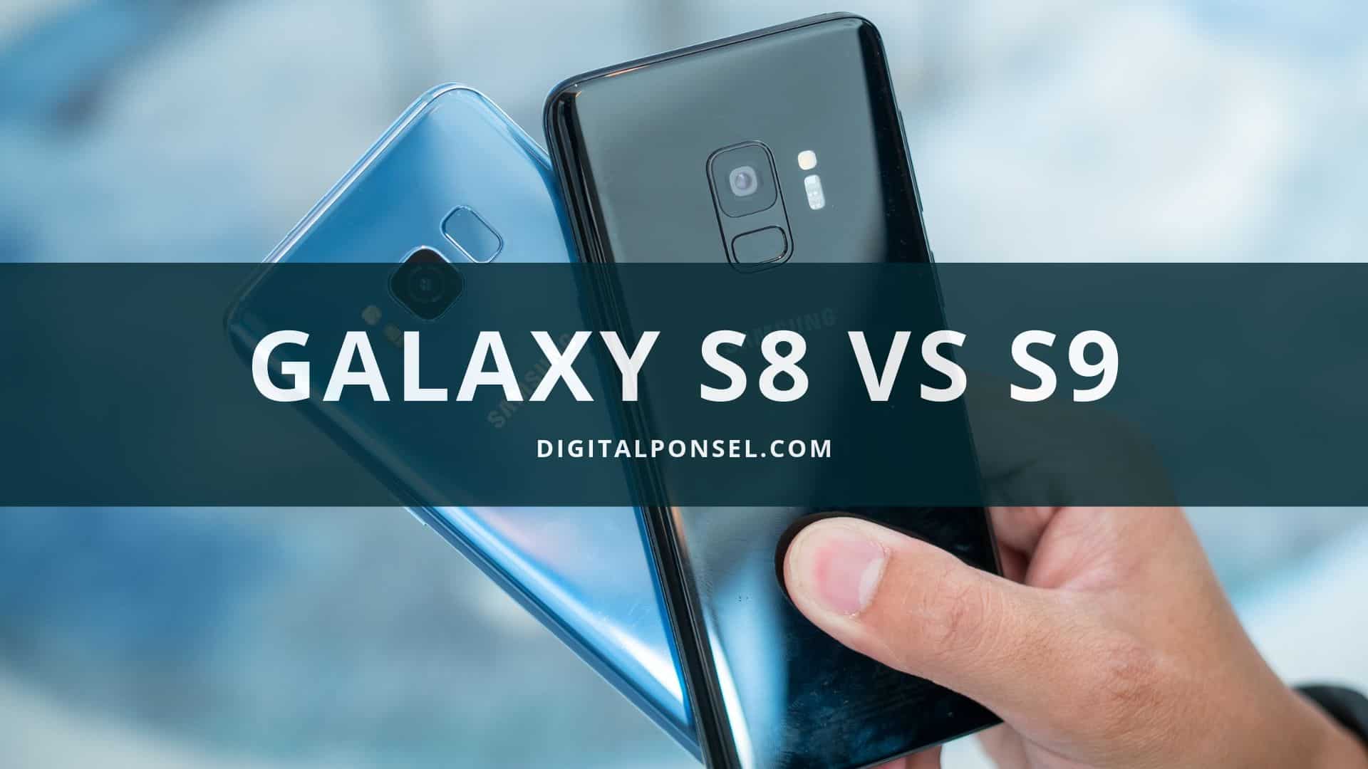 Samsung Galaxy S8 vs Samsung Galaxy S9