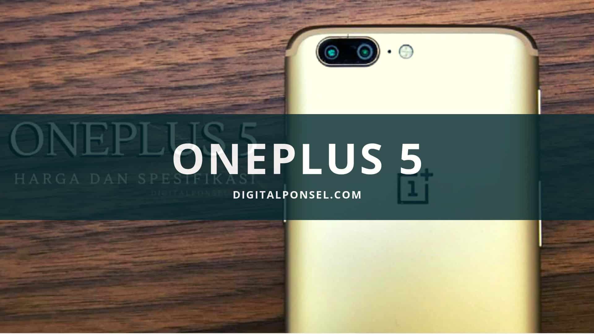 Harga OnePlus 5 Terbaru dan Spesifikasi September 2019 