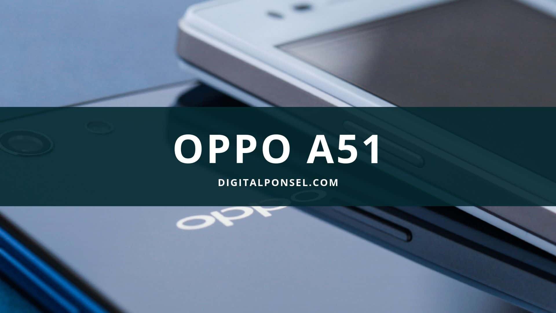 Harga Oppo A51 Terbaru dan Spesifikasi Juni 2020 [Baru