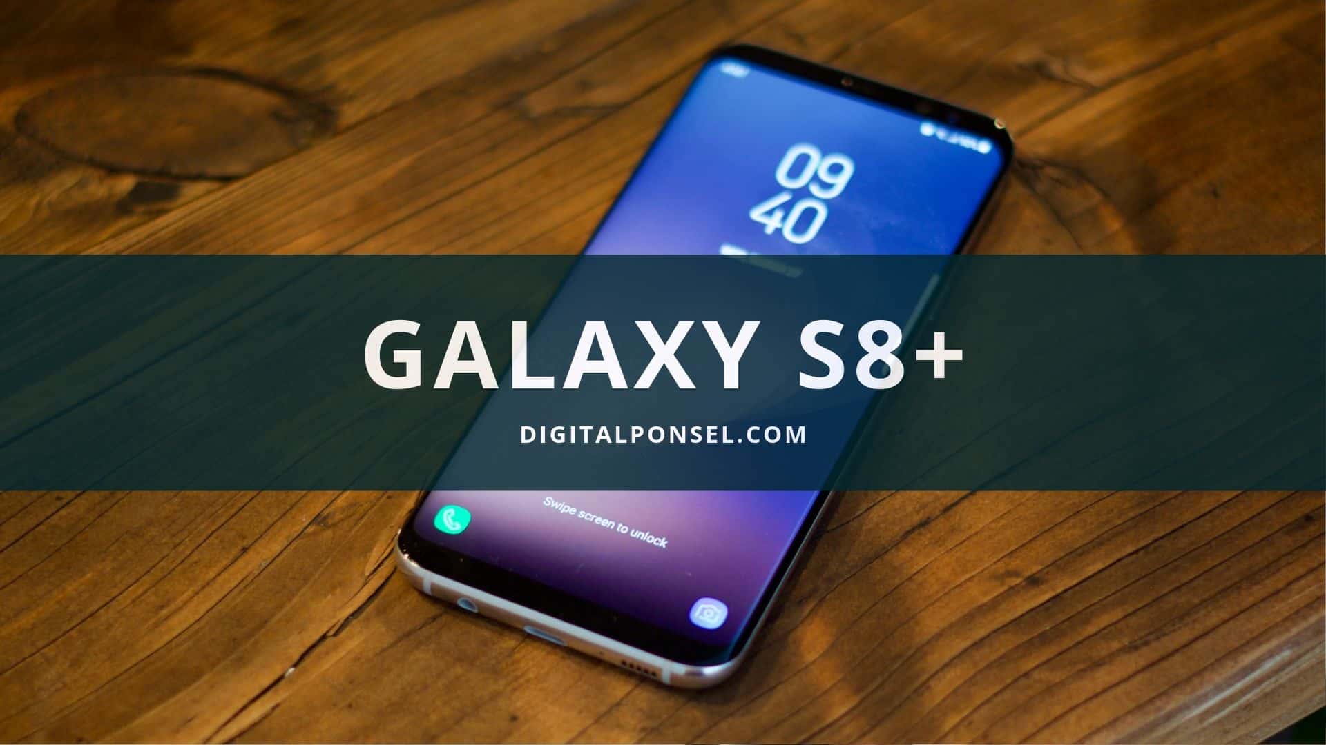 H   arga Samsung Galaxy S8 Plus Terbaru dan Spesifikasi