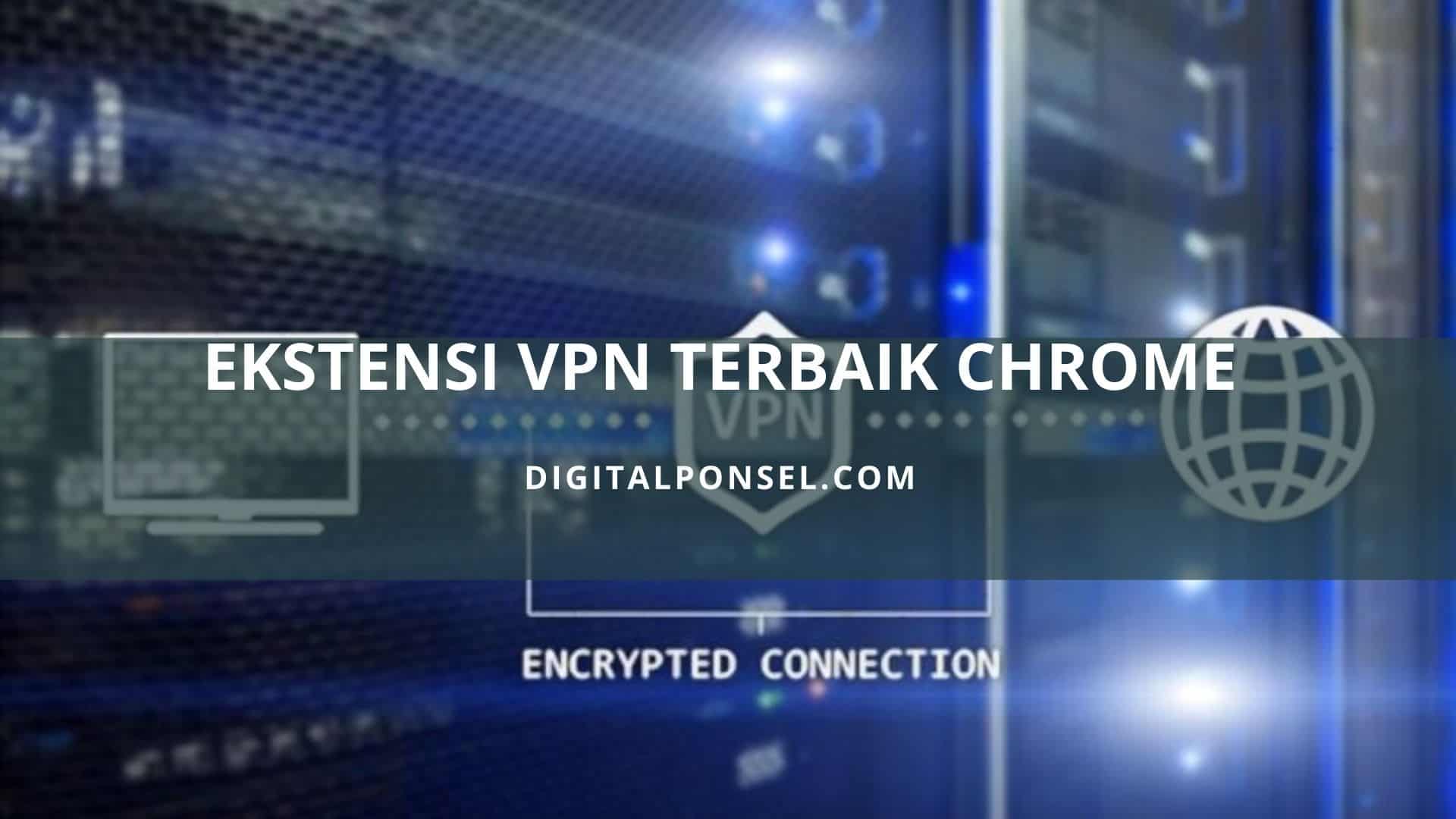 Ekstensi VPN Terbaik untuk Chrome