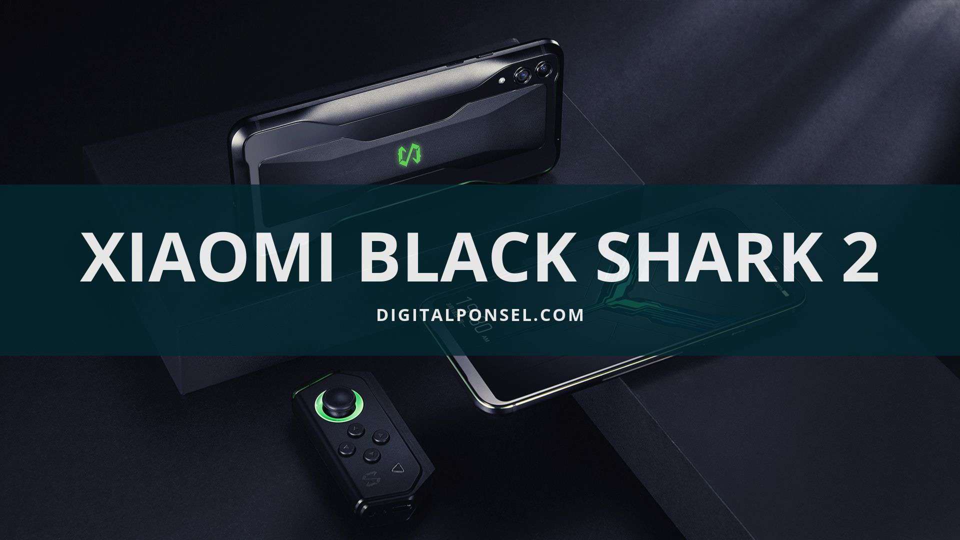 Harga Xiaomi Black Shark 2 Terbaru dan Spesifikasi Juni