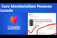 cara membatalkan pesanan di lazada