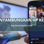 cara menyambungkan smartphone ke tv