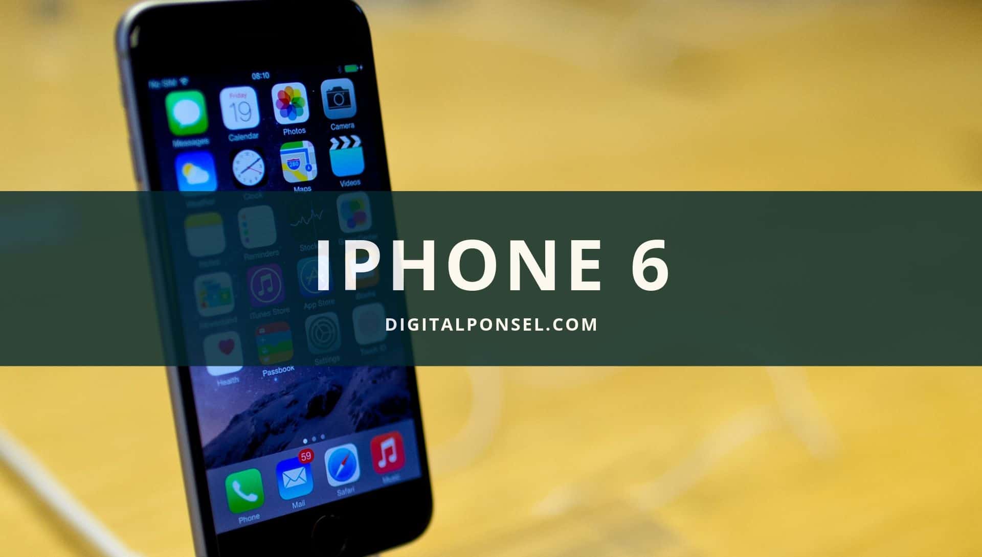 Harga iPhone 6 Terbaru dan Spesifikasi Agustus 2019 [Baru 