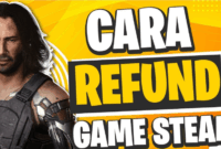 Cara Refund Game Steam