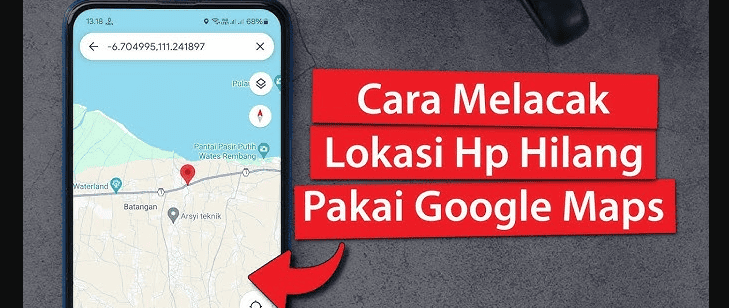 Cara Melacak HP dengan Email di Google Maps