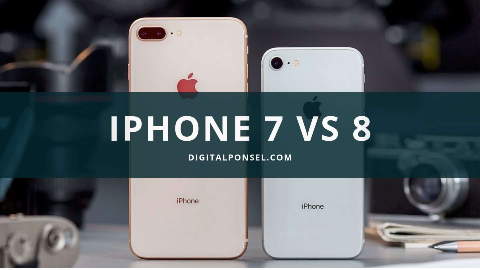 iPhone 7 dan iPhone 8